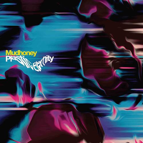 Mudhoney - Plastic Eternity [LP - Loser]
