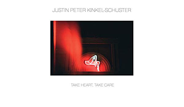 Justin Peter Kinkel-Schuster - Take Heart, Take Care [LP]