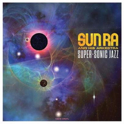 Sun Ra & His Arkestra - Super-Sonic Jazz [LP]