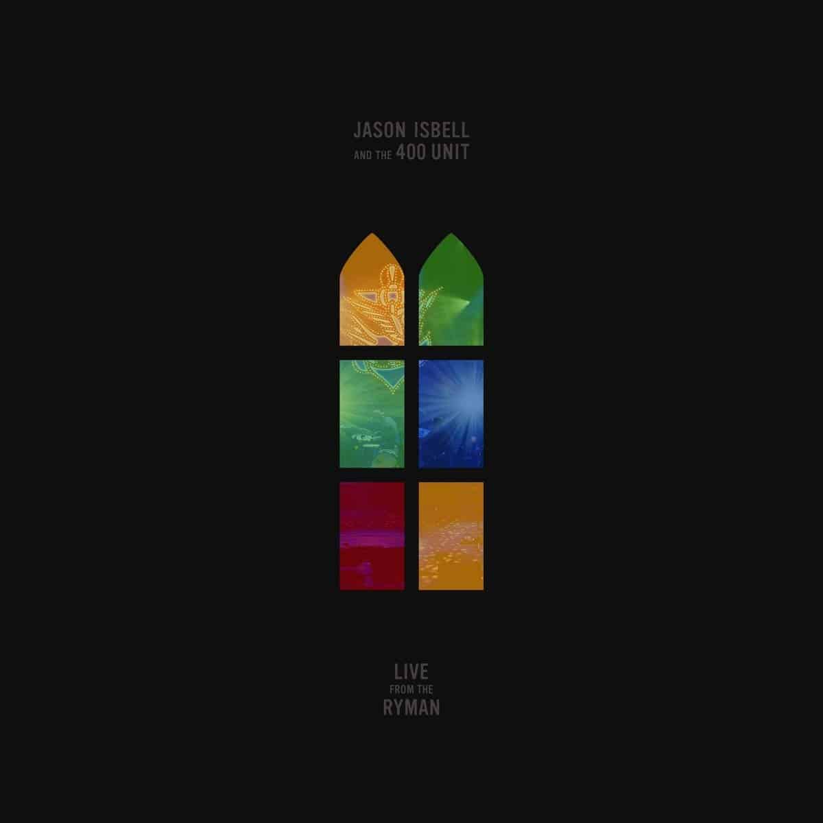 Jason Isbell & The 400 Unit - Live From The Ryman [2xLP]