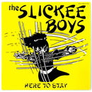 Slickee Boys, The - Here To Stay [7"]