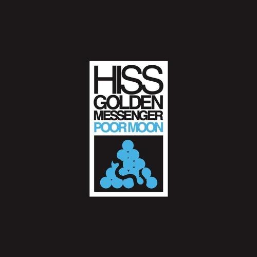 Hiss Golden Messenger - Poor Moon [LP]