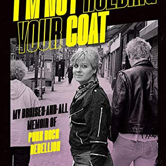 Nancy Barile - I'm Not Holding Your Coat: My Bruises-And-All Memoir Of Punk Rock Rebellion [Book]