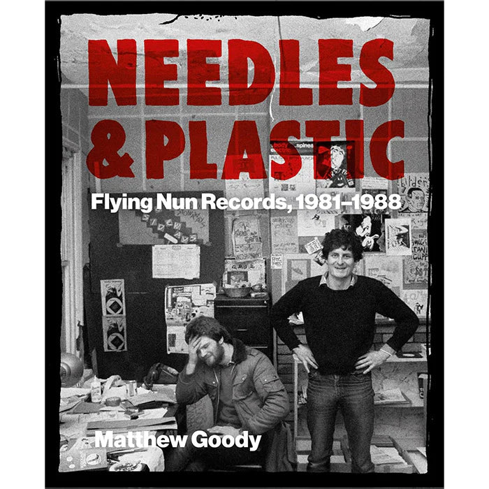 Matthew Goody - Needles & Plastic: Flying Nun Records 1981-1988 [Book]