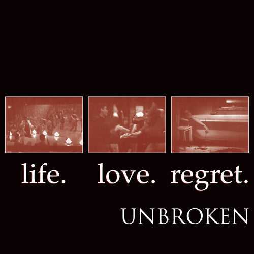 Unbroken - Life. Love. Regret. [LP]