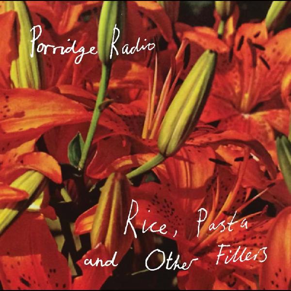 Porridge Radio - Rice, Pasta and Other Fillers [LP - Clear]