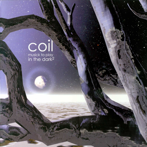 Coil - Musick To Play In The Dark [2xLP - Clear]
