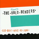 Halo Bender, The - God Don't Make No Junk [LP]