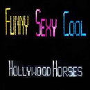 Hollywood Horses - Funny Sexy Cool [LP]
