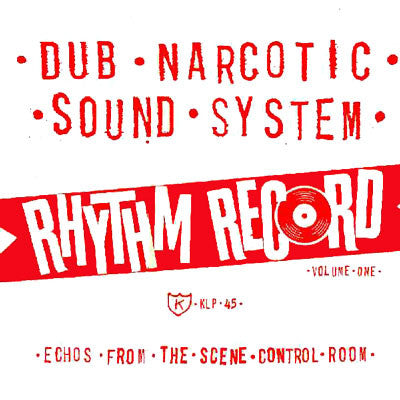 Dub Narcotic Sound System - Rhythm Record Volume One (Echos From The Scene Control Room) [LP]