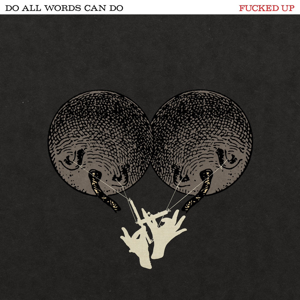 Fucked Up - Do All Words Can Do [LP]