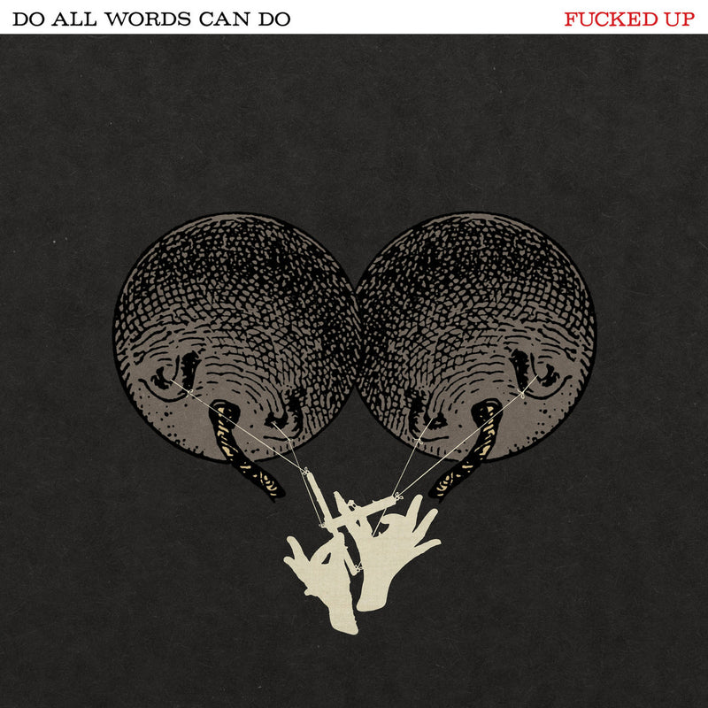 Fucked Up - Do All Words Can Do [LP]