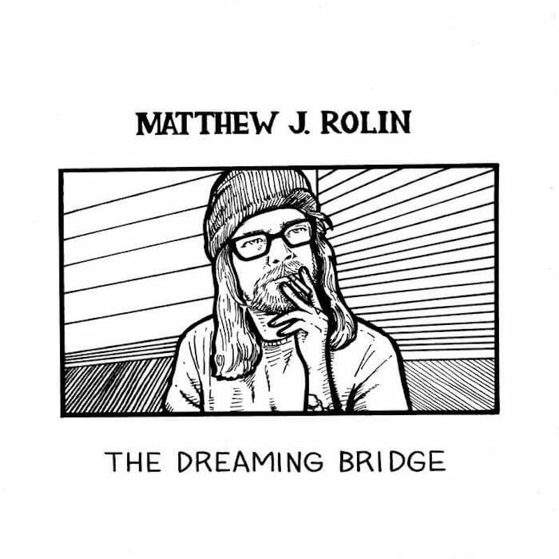 Matthew J. Rolin - The Dreaming Bridge [2xLP]