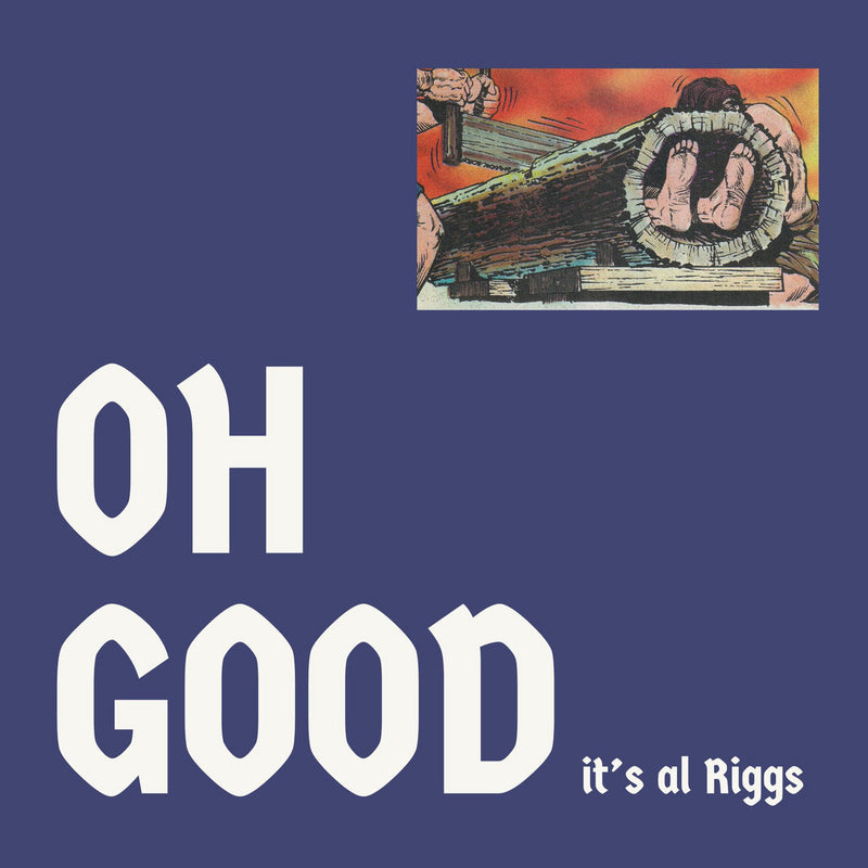 Al Riggs - Oh Good, It's Al Riggs [LP]