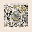 Porter & The Bluebonnet Rattlesnakes - Don’t Go Baby It’s Gonna Get Weird Without You [LP]