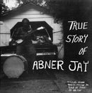 Abner Jay - True Story of Abner Jay [LP]