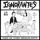 Ignorantes - Parece Que Tuvimos Demasiados Hijitos [LP]