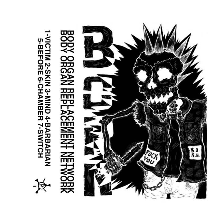 B.O.R.N. - Body Organ Replacement Network [Cassette]