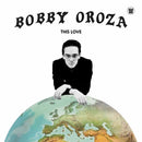 Bobby Oroza - This Love [LP]