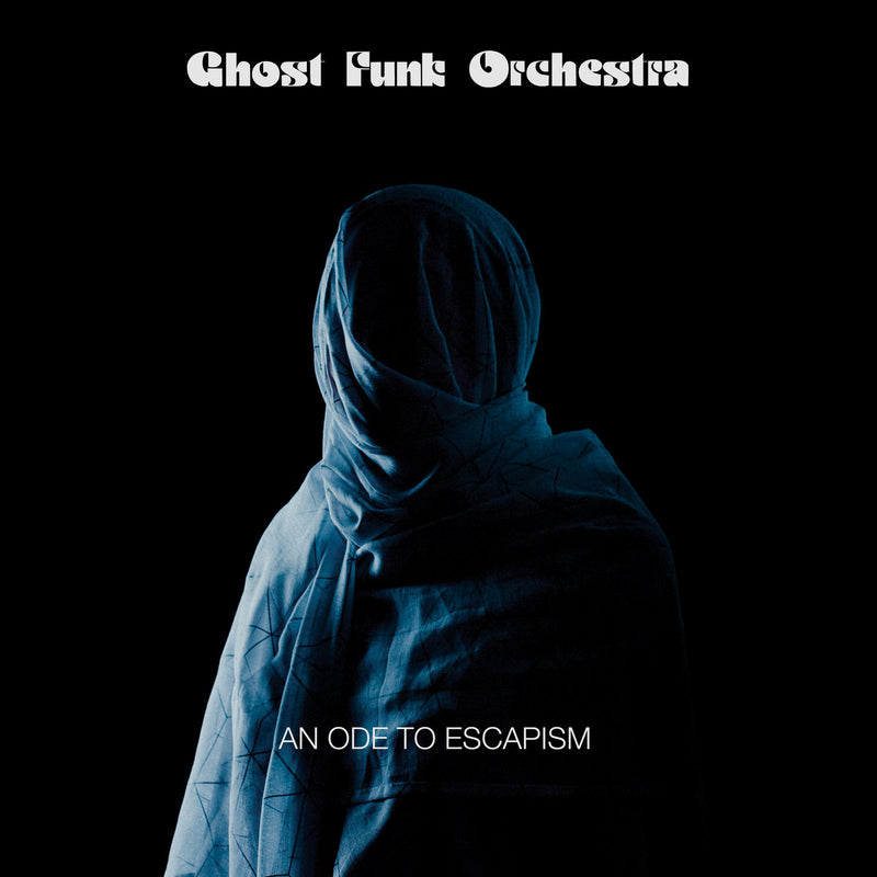 Ghost Funk Orchestra - An Ode To Escapism [LP]