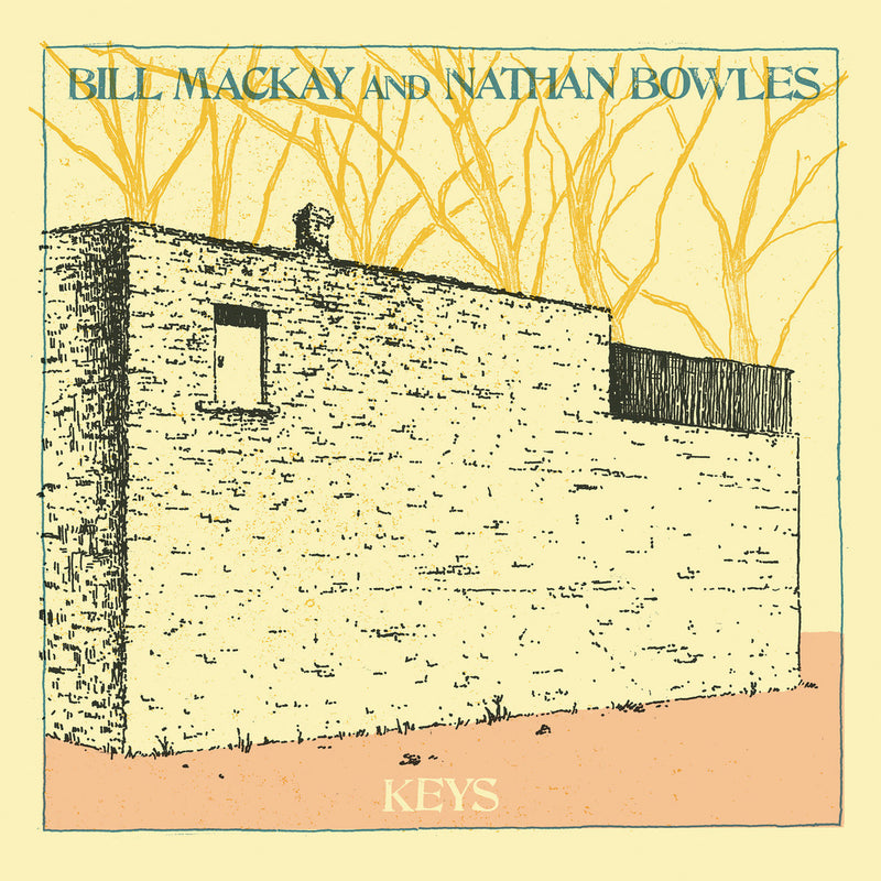 Bill Mackay and Nathan Bowles - Keys [LP]
