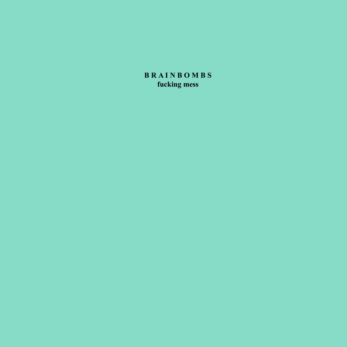Brainbombs - Fucking Mess [LP]