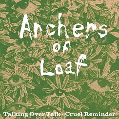 Archers Of Loaf - Talking Over Talk / Cruel Reminder [7"]