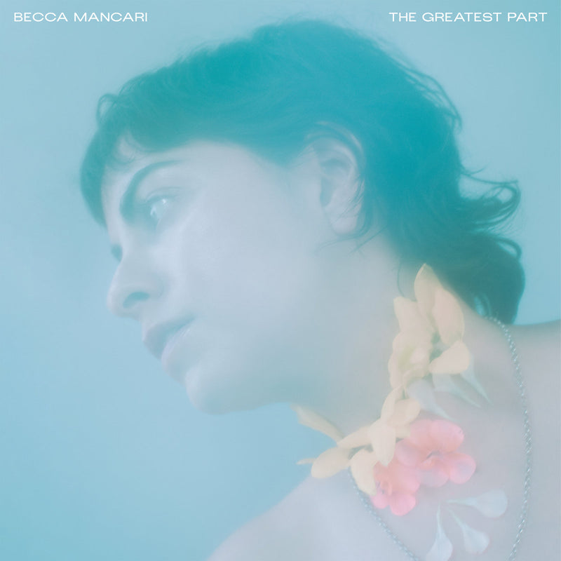 Becca Mancari - The Greatest Part [LP - Coke Bottle Clear]