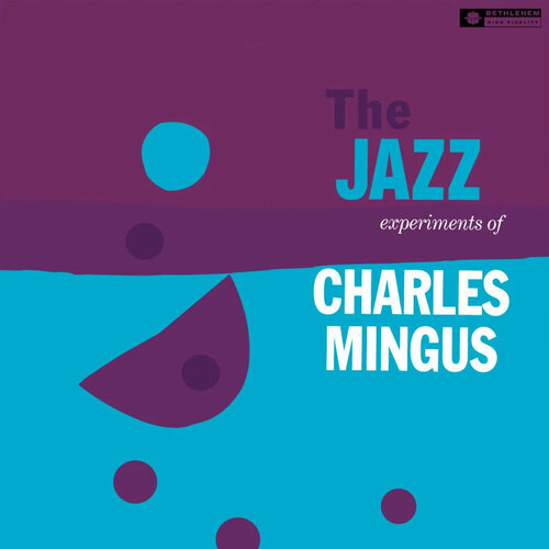 Charles Mingus - The Jazz Experiments Of Charles Mingus [LP]