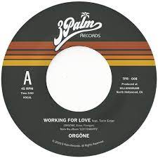 Orgone - Working For Love b/w Dreamer [7" - Blue]