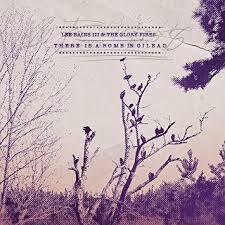 Lee Bains III & The Glory Fires - There Is A Bomb In Gilead [LP]