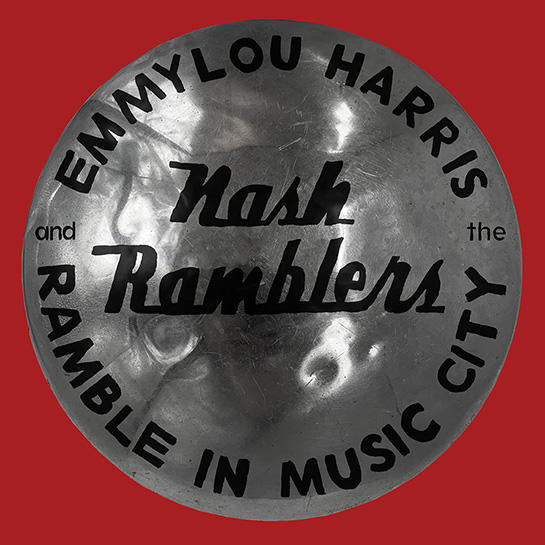 Emmylou Harris & The Nash Ramblers - Ramble In Music City: The Lost Concert [2xLP]
