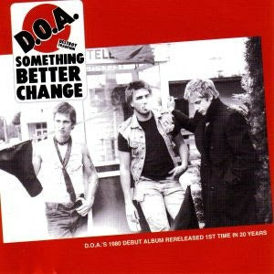 D.O.A. - Something Better Change (40th Anniversary) [LP]