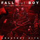 Fall Out Boy - Believers Never Die Volume Two [LP]