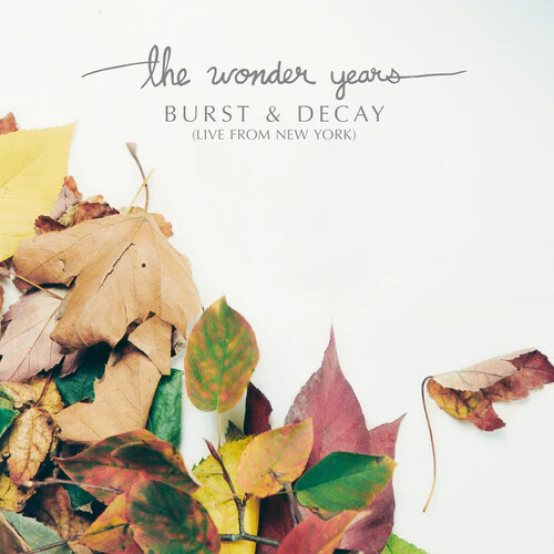Wonder Years, The - Burst & Decay: Live From New York [LP - White/Splatter]