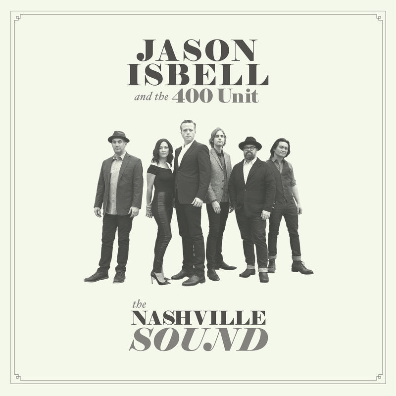 Jason Isbell & The 400 Unit - The Nashville Sound [LP]