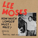 Lee Moses - How Much Longer Must I Wait? [LP - Red]