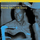 Mississippi Fred McDowell & Johnny Woods - Mama Says I'm Crazy [LP]