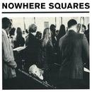 Nowhere Squares - All Messed Up & Nowhere To Go [LP/CD - Deluxe]