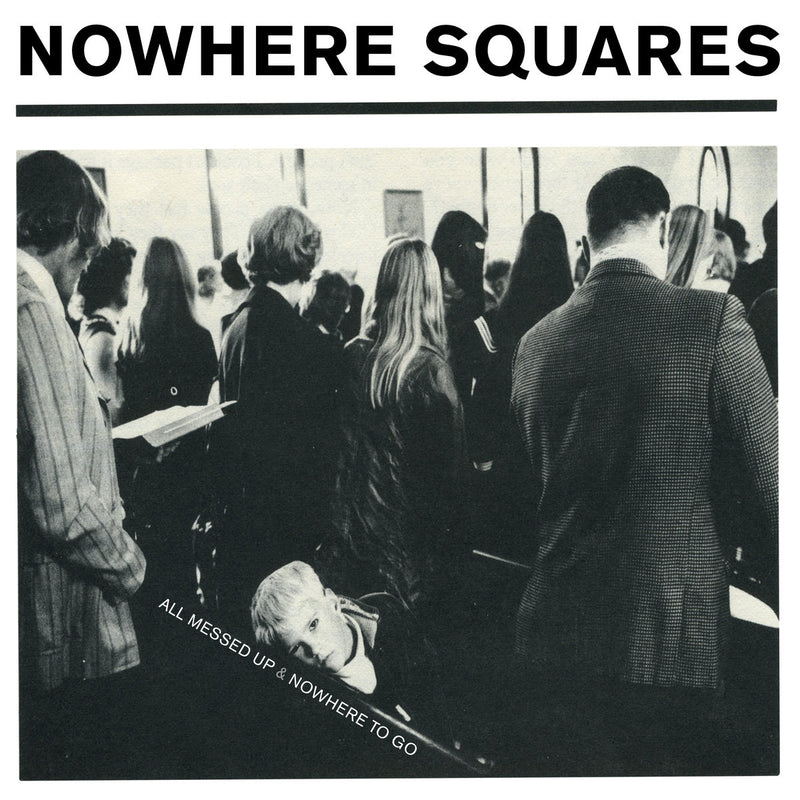 Nowhere Squares - All Messed Up & Nowhere To Go [LP/CD - Deluxe]