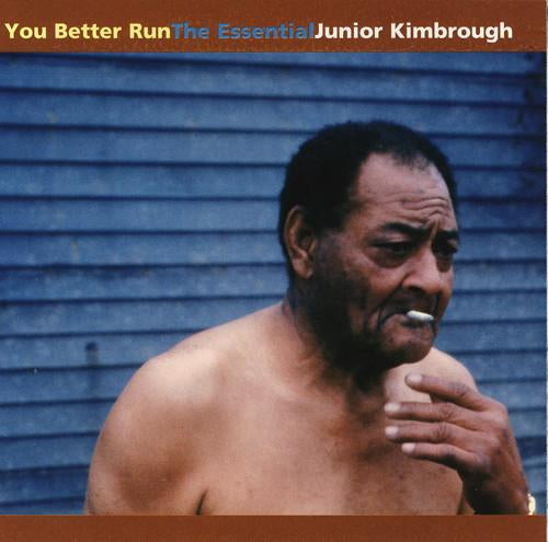 Junior Kimbrough - You Better Run: The Essential Junior Kimbrough [2xLP]