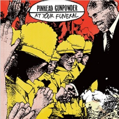 Pinhead Gunpowder - At Your Funeral [7"]