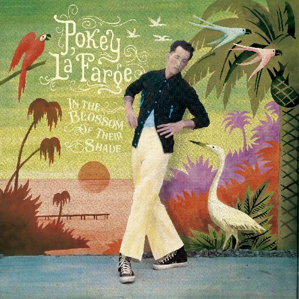 Pokey LaFarge - In The Blossom Of Their Shade [LP - Color]
