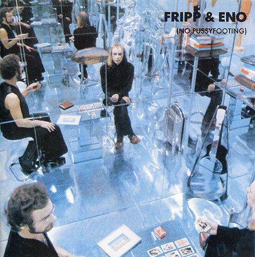 Fripp & Eno - No Pussyfooting [LP]