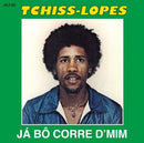 Tchiss-Lopes - Ja Bo Corre D'Mim [LP]