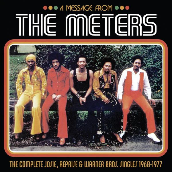 Meters, The - A Message From The Meters: The Complete Josie, Reprise & Warner Bros Singles 1968-1977 [3xLP]