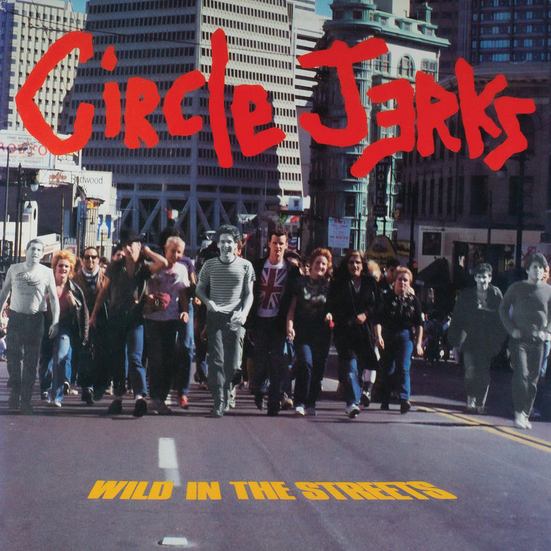 Circle Jerks - Wild In The Streets (40th Anniversary) [LP]